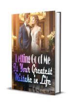 Letting Go of Me Is Your Greatest Mistake in Life Novel by Tinkling